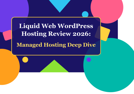 Liquid Web WordPress Hosting Review 2026 Managed Hosting Deep Dive