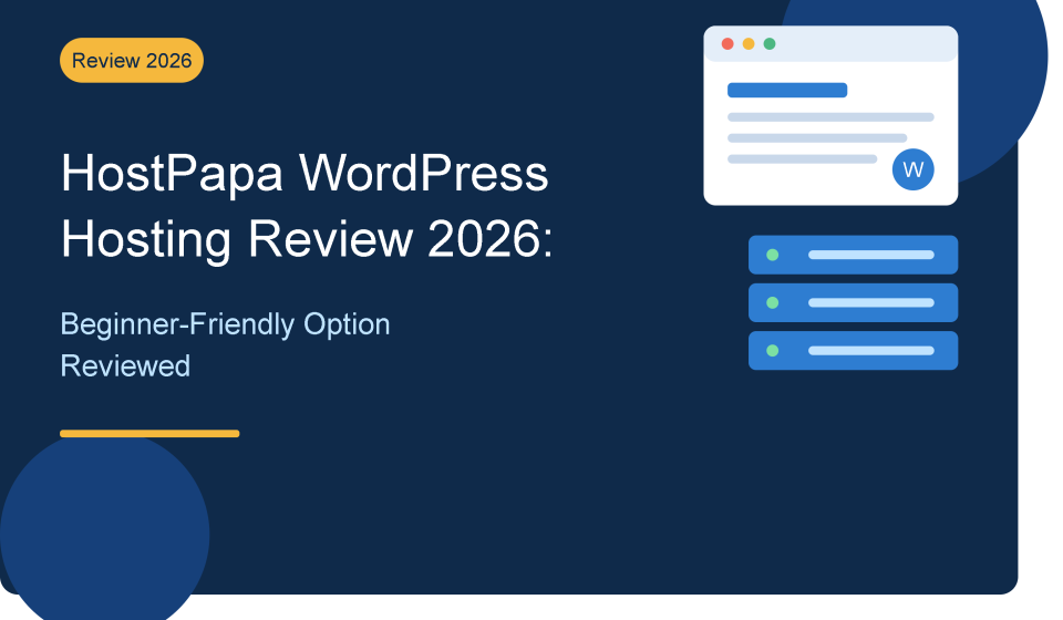 HostPapa WordPress Hosting Review 2026 Beginner-Friendly Option Reviewed